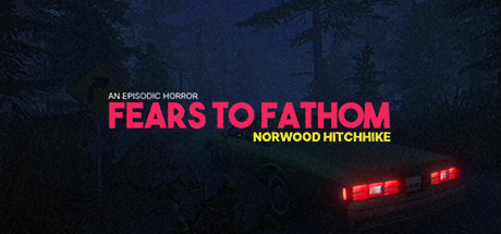 溯源之惧：诺伍德便车 v1.0（Fears to Fathom – Norwood Hitchhike）免安装中文版-GM999资源网