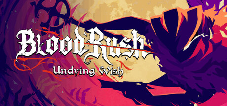 血涌不息/Bloodrush Undying Wish   v2025.07.01   免安装中文版-GM999资源网