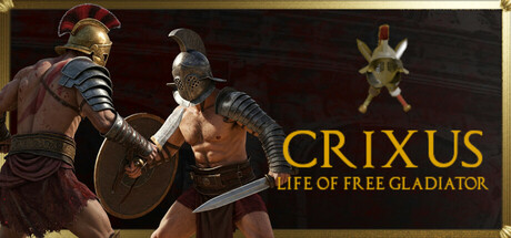 自由角斗士的一生（CRIXUS: Life of free Gladiator）免安装中文版-GM999资源网