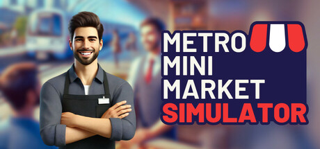 地铁迷你市场模拟器（Metro Mini Market Simulator）免安装中文版-GM999资源网