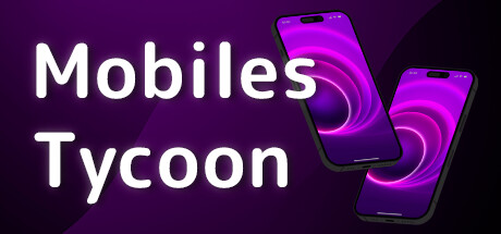 手机大亨 v1.0.1（Mobiles Tycoon）免安装中文版-GM999资源网