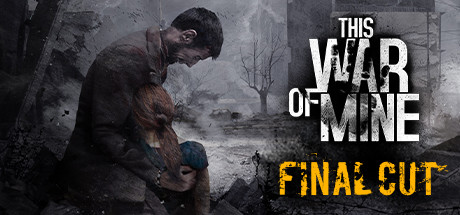 这是我的战争 v202401212 全DLC PC/手机双端（This War of Mine）免安装中文版-GM999资源网