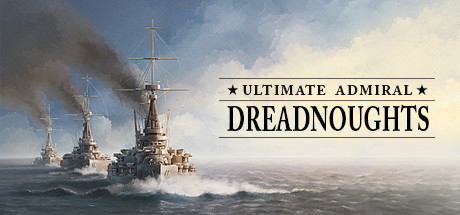 终极提督：无畏战舰 v1.7.0.0（Ultimate Admiral: Dreadnoughts）免安装中文版-GM999资源网