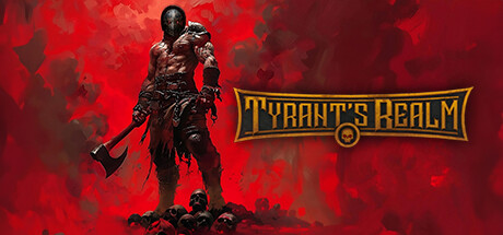 暴君的领域 v20250403（Tyrant’s Realm）免安装中文版-GM999资源网
