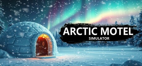 北极汽车旅馆模拟器 v2.0.1（Arctic Motel Simulator）免安装中文版-GM999资源网