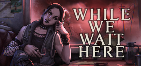 末日等待 v20241205（While We Wait Here）免安装中文版-GM999资源网