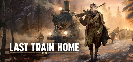 归途列车 v1.0.0.32413（Last Train Home）免安装中文版-GM999资源网