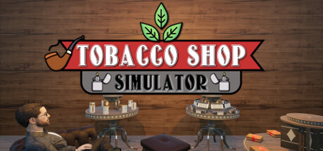 烟草店模拟器 v0.1.011（Tobacco Shop Simulator）免安装中文版-GM999资源网