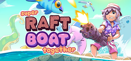 超级木筏 v1.1.1.2（Super Raft Boat Together）免安装中文版-GM999资源网