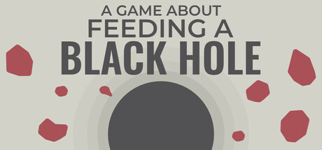 关于喂养黑洞的游戏/A Game About Feeding A Black Hole    Build.21212932   免安装中文版-GM999资源网